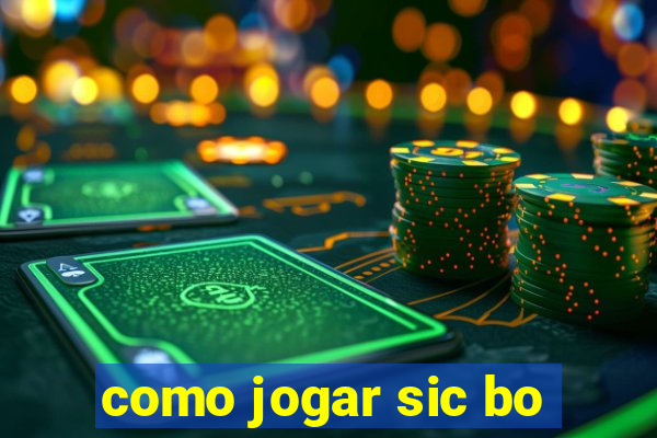 como jogar sic bo